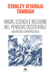 Magia, scienza e religione nel pensiero occidentale. Una ricerca antropologica