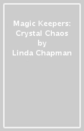 Magic Keepers: Crystal Chaos