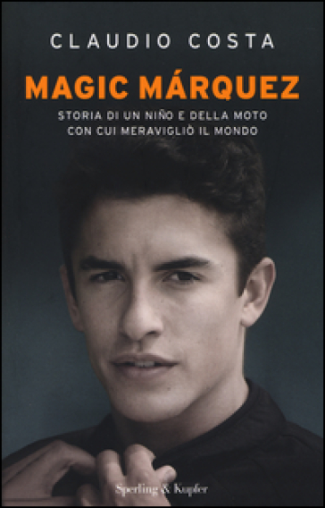 Magic Marquez - Claudio Costa - Luca Delli Carri