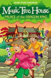 Magic Tree House 14: Palace of the Dragon King