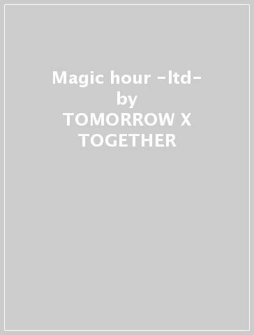 Magic hour -ltd- - TOMORROW X TOGETHER
