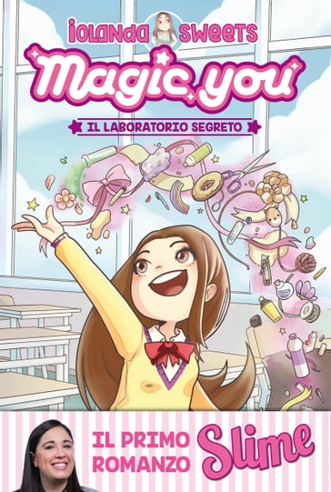 Magic you. Il laboratorio segreto - Iolanda Sweets