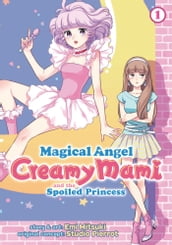 Magical Angel Creamy Mami and the Spoiled Princess Vol. 1