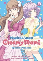 Magical Angel Creamy Mami and the Spoiled Princess Vol. 2