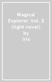 Magical Explorer, Vol. 3 (light novel)