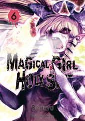 Magical Girl Holy Shit - tome 6