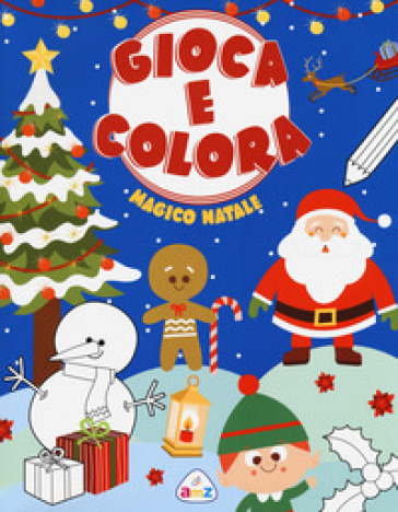 Magico Natale. Gioca e colora. Ediz. a colori - Silvia Lombardi - Tea Orsi