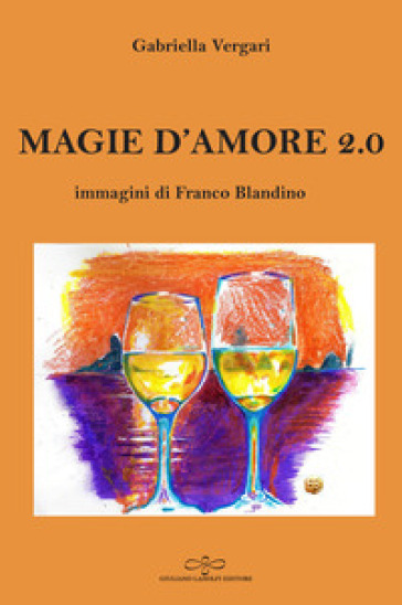 Magie d'amore 2.0 - Gabriella Vergari | 