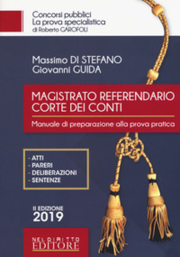 Magistrato referendario della Corte dei Conti. Manuale di preparazione alla prova pratica - Massimo Di Stefano - Giovanni Guida