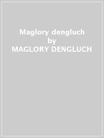 Maglory dengluch - MAGLORY DENGLUCH