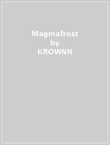 Magmafrost - KROWNN