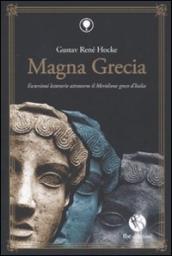Magna Grecia. Escursioni letterarie attraverso il meridione greco d