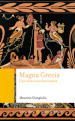 Magna Grecia. Una storia mediterranea