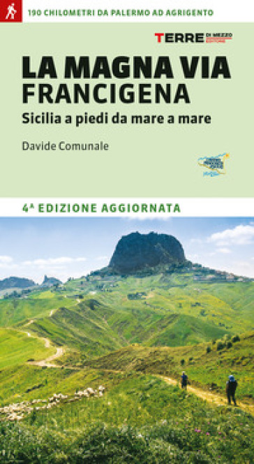 La Magna via Francigena. Sicilia a piedi da mare a mare - Davide Comunale