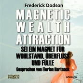 Magnetic Wealth Attraction