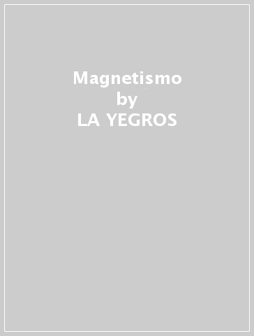 Magnetismo - LA YEGROS