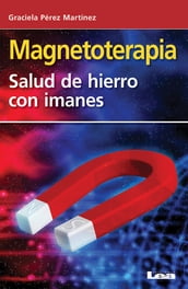 Magnetoterapia, salud de hierro con imanes