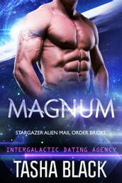 Magnum: Stargazer Alien Mail Order Brides #3 (Intergalactic Dating Agency)