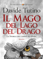 Il Mago del Lago del Drago. La storia che cambiò se stessa