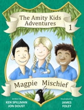 Magpie Mischief - An Amity Kids Adventure