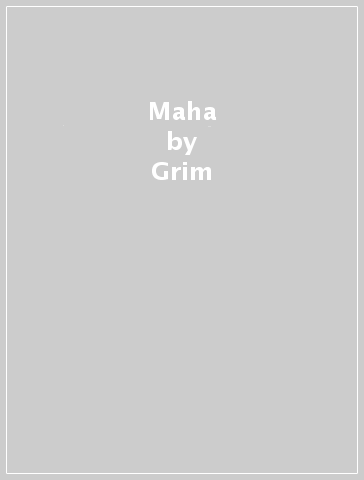 Maha - Grim