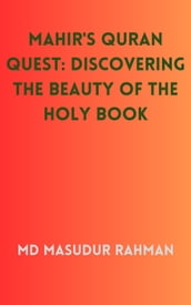 Mahir s Quran Quest: Discovering the Beauty of the Holy Book