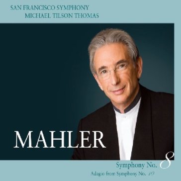 Mahler: symphony no. 8 & adagi - SAN FRANCISCO SYMPHO