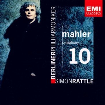 Mahler: symphony no.10 - Sir Simon Rattle