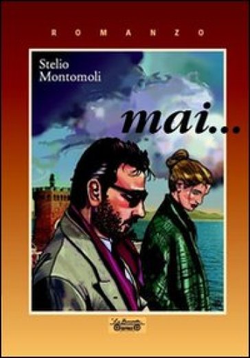 Mai... - Stelio Montomoli