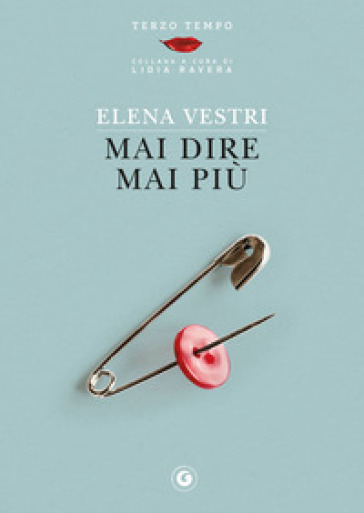 Mai dire mai più - Elena Vestri
