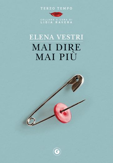 Mai dire mai più - Elena Vestri