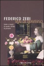 Mai di traverso. Storie e ricordi di quadri, di libri, di persone