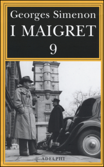 I Maigret: Maigret e l'uomo della panchina-Maigret ha paura-Maigret si sbaglia-Maigret a scuola-Maigret e la giovane morta. 9. - Georges Simenon