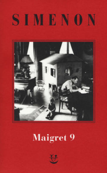 I Maigret: Maigret e l'uomo della panchina-Maigret ha paura-Maigret si sbaglia-Maigret a scuola-Maigret e la giovane morta. Nuova ediz.. 9. - Georges Simenon