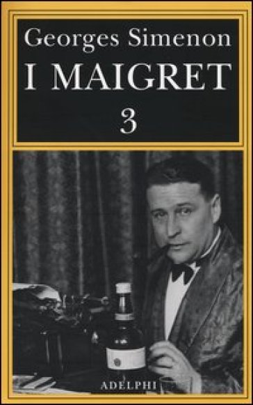 I Maigret: La balera da due soldi. L'ombra cinese. Il caso Saint-Fiacre. La casa dei fiamminghi. Il porto delle nebbie. 3. - Georges Simenon