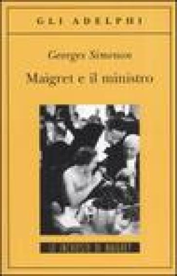 Maigret e il ministro - Georges Simenon