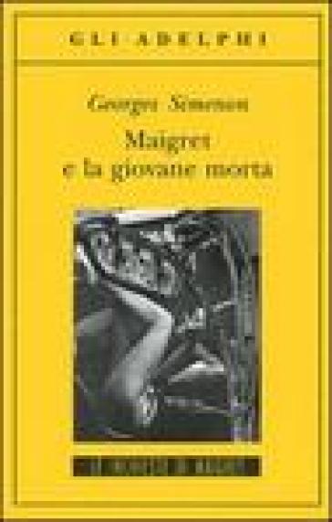 Maigret e la giovane morta - Georges Simenon
