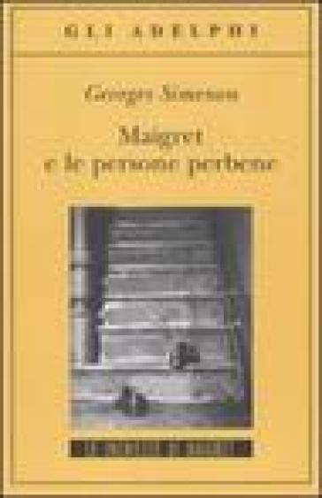 Maigret e le persone perbene - Georges Simenon