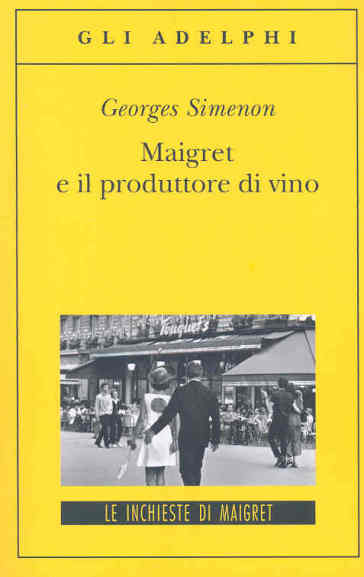 Maigret e il produttore di vino - Georges Simenon - Libro - Mondadori Store