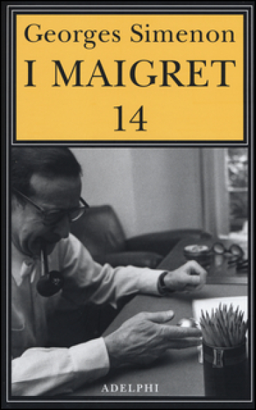 I Maigret: Il ladro di Maigret-Maigret a Vichy-Maigret è prudente-L'amico d'infanzia di Maigret-Maigret e l'omicida di Rue Popincourt. 14. - Georges Simenon