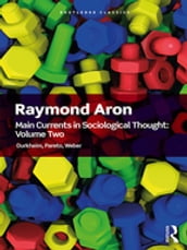 Main Currents in Sociological Thought: Volume 2