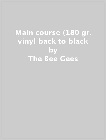 Main course (180 gr. vinyl back to black - The Bee Gees