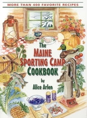 Maine Sporting Camp Cookbook