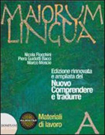 Maiorum lingua. Materiali A. Con repertori lessicali-Officina digitale. Per le Scuole superiori. Con espansione online. 1. - Nicola Flocchini - Piera Guidotti Bacci - Marco Moscio