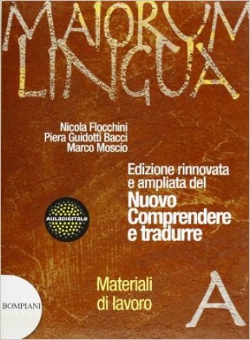 Maiorum lingua. Materiali A-Repertori lessicali-Officina. Per i Licei e gli Ist. magistrali. Con CD-ROM. 2. - Nicola Flocchini - Piera Guidotti Bacci - Marco Moscio