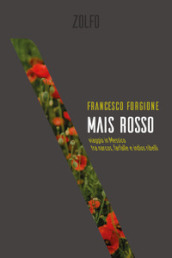 Mais rosso. Viaggio in Messico tra narcos, farfalle e indios ribelli