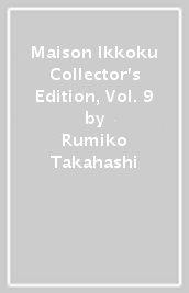 Maison Ikkoku Collector s Edition, Vol. 9