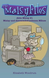 Maisy und die verschwundenen Mäuse (Akte Maisy #1)