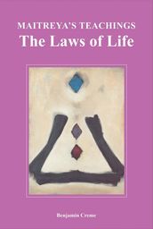 Maitreya s Teachings: The Laws of Life