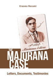 Majorana Case, The: Letters, Documents, Testimonies